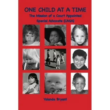 One Child at a Time: The Mission of a Court Appointed Special Advocate (CASA)