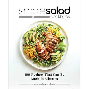 Simple Salad Cookbook: 100 Recipes That Can Be Made in Minutes