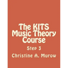 The KITS Music Theory Course: Step 3