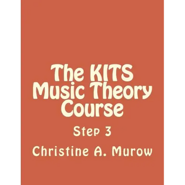 The KITS Music Theory Course: Step 3