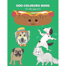 Dog Coloring Book for children ages 8-12: Engaging and Entertaining activity for kids. Drawing skill developing activity. Funny and story-based Dog ar