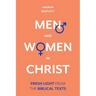 Men and Women in Christ: Fresh Light from the Biblical Texts