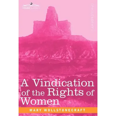 A Vindication of the Rights of Women
