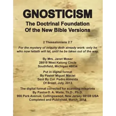 Gnosticism the Doctrinal Foundation of the New Bible Versions