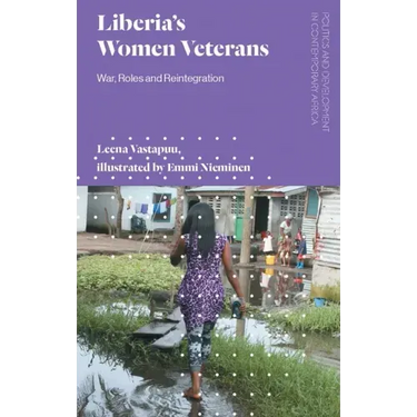 Liberia's Women Veterans: War, Roles and Reintegration