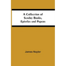 A Collection Of Sundry Books, Epistles And Papers