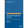 The 2020 Presidential Election: Key Issues and Regional Dynamics