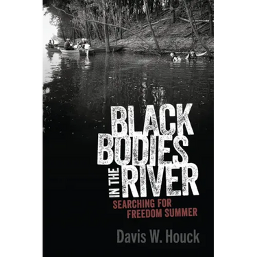 Black Bodies in the River: Searching for Freedom Summer