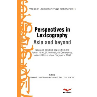 Perspectives in Lexicography: Asia in beyond: Papers on Lexicography and Dictionaries