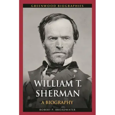 William T. Sherman: A Biography