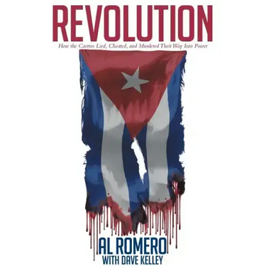 Revolution: How the Castros Lied, Cheated, and Murdered Their Way Into Power