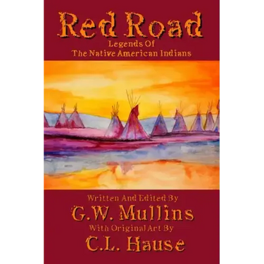 Red Road Legends Of The Native American Indians