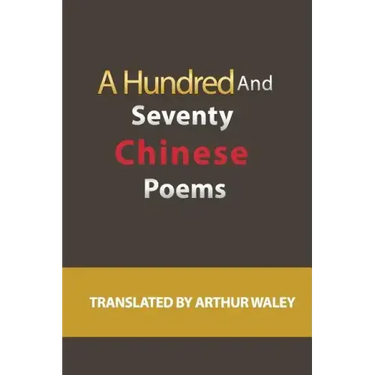 A Hundred and Seventy Chinese Poems