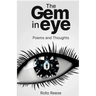 The Gem in Eye: Poems and Thoughts