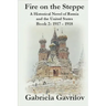 Fire on the Steppe: A Historical Novel of Russia and the United States: Book 2: 1917 - 1918