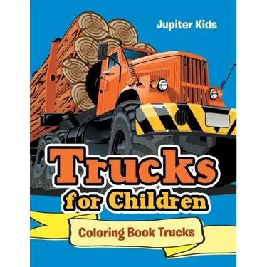 Trucks for Children: Coloring Book Trucks