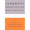Judgment, Imagination, and Politics: Themes from Kant and Arendt