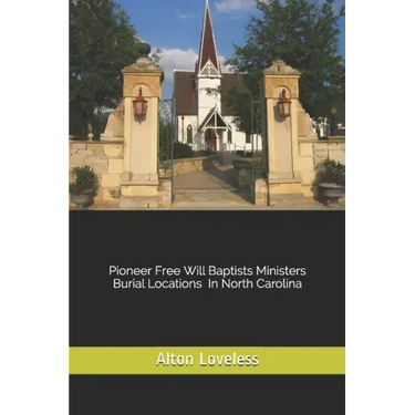 Pioneer Free Will Baptist Ministers Burial Locations in North Carolina