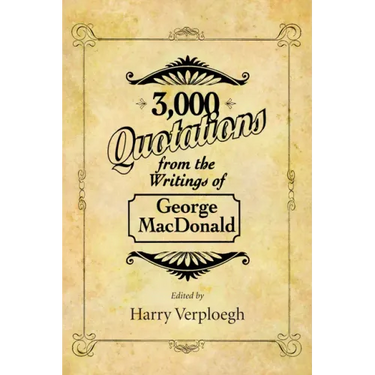 3,000 Quotations from the Writings of George MacDonald