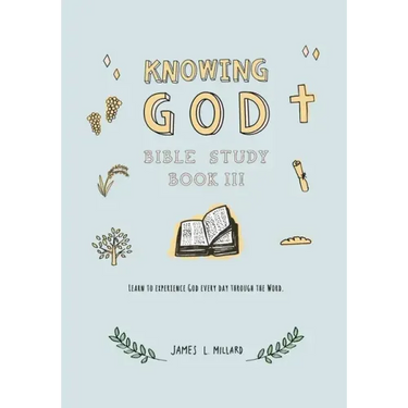 Knowing God Bible Study: Book III