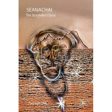 Seanachai: the storyteller's story