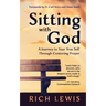 Sitting with God: A Journey to Your True Self Through Centering Prayer