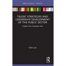 Talent Strategies and Leadership Development of the Public Sector: Insights from Southeast Asia