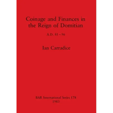 Coinage and Finances in the Reign of Domitian: A.D. 81-96