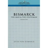 Bismarck: The Man & the Statesman, Vol. 2
