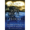 The Lost World of the Flood: Mythology, Theology, and the Deluge Debate