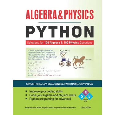 Algebra & Physics - Python: Python Solutions for 100 Algebra and 100 Physics Questions -