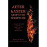 After Easter: Step into Scripture a Bible Study of the First Acts of the Apostles