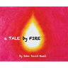 A Tale by Fire: a spiritual picture book for all ages