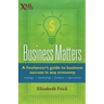 Business Matters: A Freelancer's Guide to Business Success in Any Economy