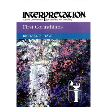 First Corinthians: Interpretation: A Bible Commentary for Teaching and Preaching