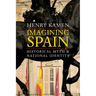 Imagining Spain: Historical Myth and National Identity