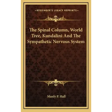 The Spinal Column, World Tree, Kundalini and the Sympathetic Nervous System