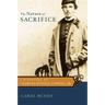 The Nature of Sacrifice: A Biography of Charles Russell Lowell, Jr., 1835-64