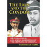 The Lion and the Condor: The Untold Story of Col. John C. Robinson and the Crippling of Ethiopia