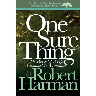 One Sure Thing: The Power Of A Life Grounded In Assurance
