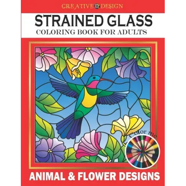 Creative Design Stained Glass Coloring Book for Adults: Animal & flower designs, Stress Relieving Designs, color me!