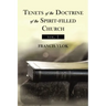 Tenets of the Doctrine of the Spirit-Filled Church Vol. 1