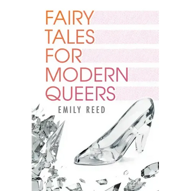 Fairy Tales for Modern Queers