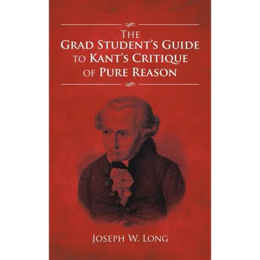 The Grad Student's Guide to Kant's Critique of Pure Reason