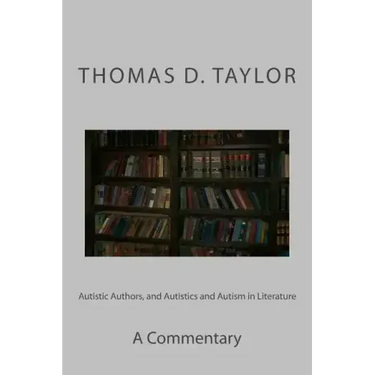 Autistic Authors, and Autistics and Autism in Literature: A Commentary