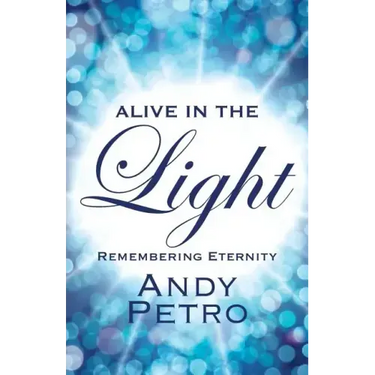 Alive in the Light: Remembering Eternity