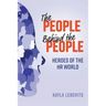 The People Behind the People: Heroes of the HR World