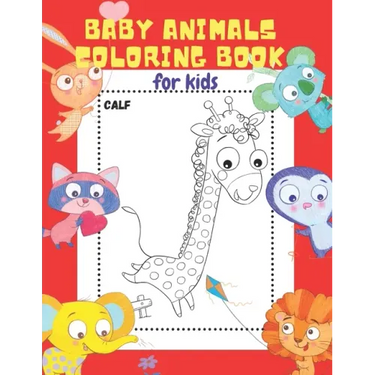 Baby Animals Coloring Book for Kids: 20 ADORABLE High-Quality Illustrations. Let Your Little Ones Color & Learn the Names of 20 Baby Animals. The Best