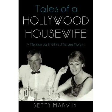 Tales of a Hollywood Housewife: A Memoir by the First Mrs. Lee Marvin
