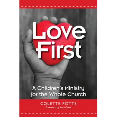 Love First: A Children's Ministry for the Whole Church